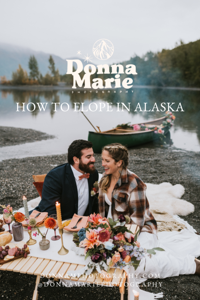 how to elope in alaska graphic of couple sitting at a fireside and lakeside picnic on their elopement day